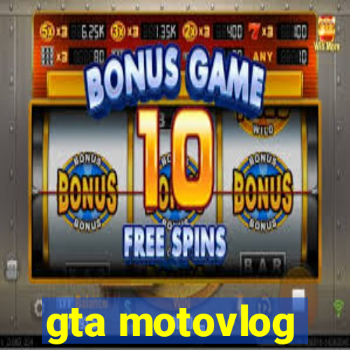 gta motovlog